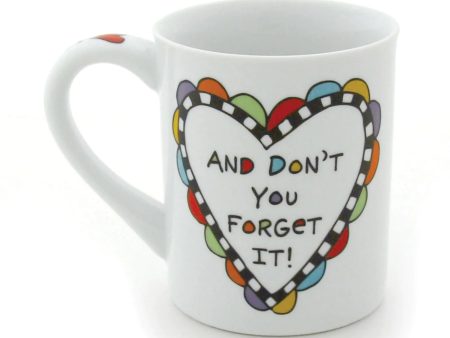 And Don t You Forget It Mug Discount